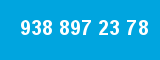 938 897 23 78